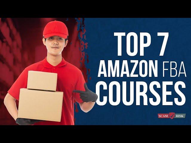 The Top 7 Amazon FBA Courses - Amazon FBA 2021