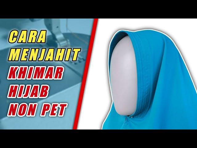 Cara Menjahit Khimar Non Pet - Belajar Menjahit Pemula