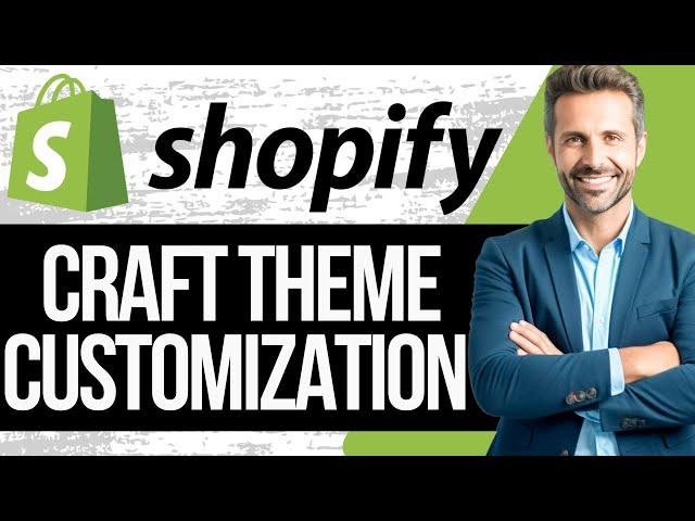 Shopify Craft Theme Customization Tutorial 2024