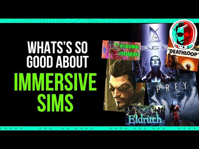 What's so good about immersive sims?