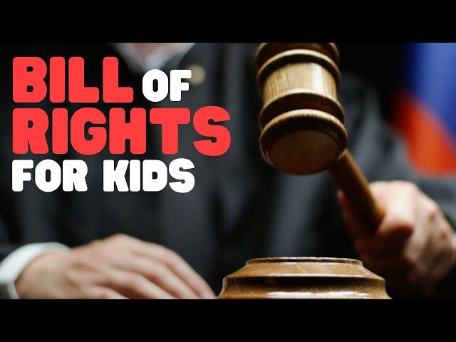 Bill of Rights for Kids | Learn about these 10 amendments of the Constitution