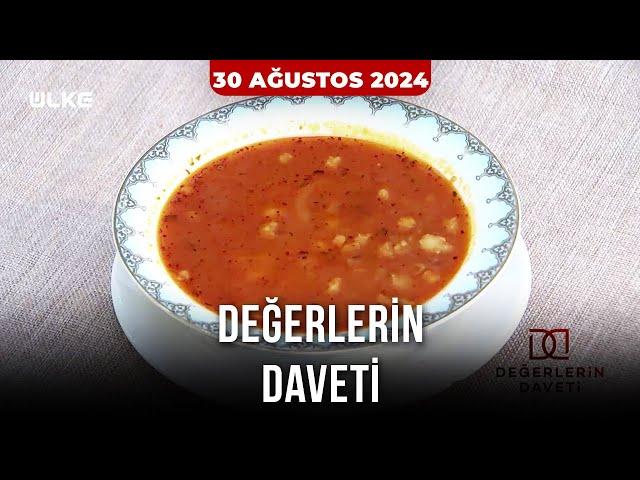 Değerlerin Daveti - Kayseri Kurşun Aşı Çorbası | 30 Ağustos 2024