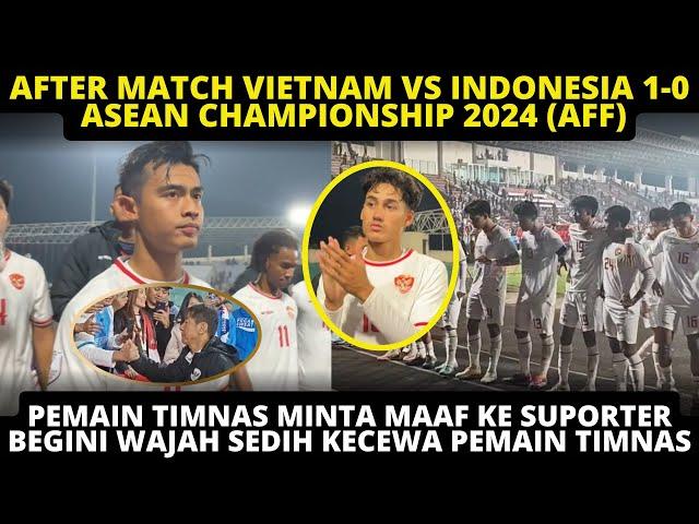 AFTER MATCH VIETNAM VS INDONESIA 1-0. TIMNAS KALAH! REAKSI SEDIH KECEWA STY SAN PEMAIN DI AKHIR LAGA