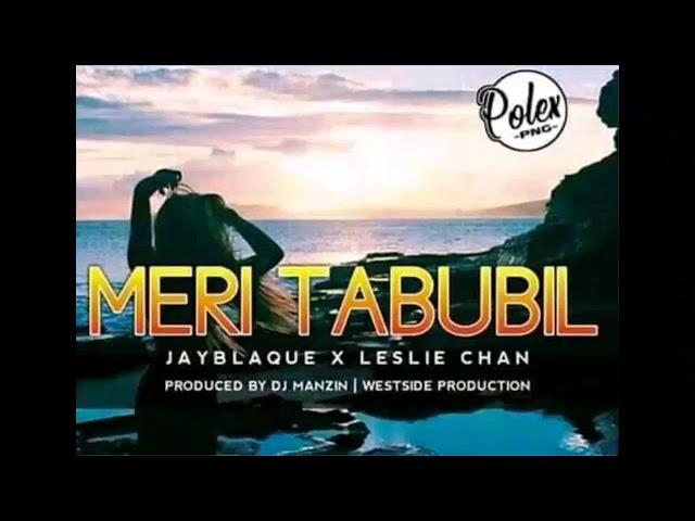 Meri Tabubil (Fresh 2018) - Jayblaque ft. Leslie Chan (Prod: DJ Manzin)