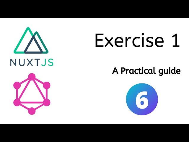 Nuxt.js exercise 1 uses nuxt-child-routes and graphql queries