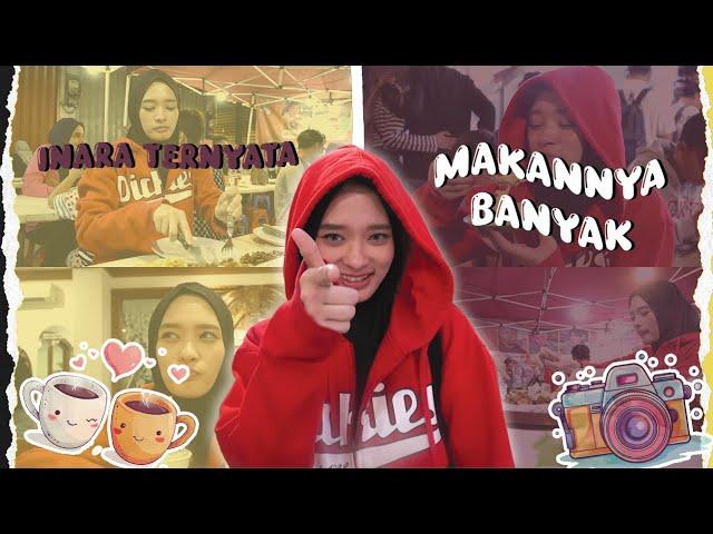 #NARAvlog 31 - INARA TERNYATA MAKANNYA BANYAK ⁉️