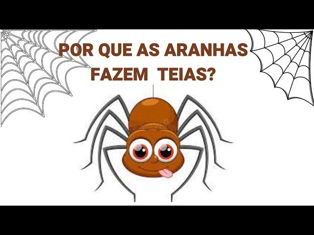 Por que as aranhas fazem teias?