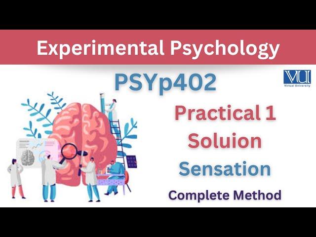 PSYp402 Practical 1 Solution_Psyp402 Sensation Practical solution_Psyp402 practical_Psy402 Practical