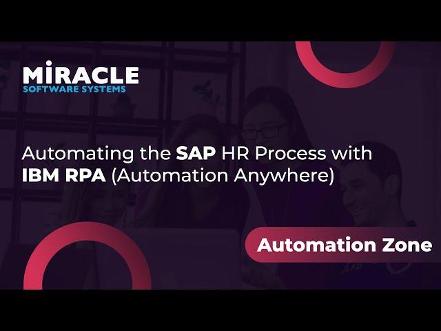 Automating the SAP HR Process with IBM RPA (Automation Anywhere) | Automation Zone