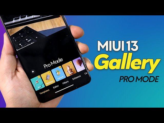 PRO Gallery MODE MIUI 13 Update for Xiaomi Phones - New Update for MIUI 13 Users