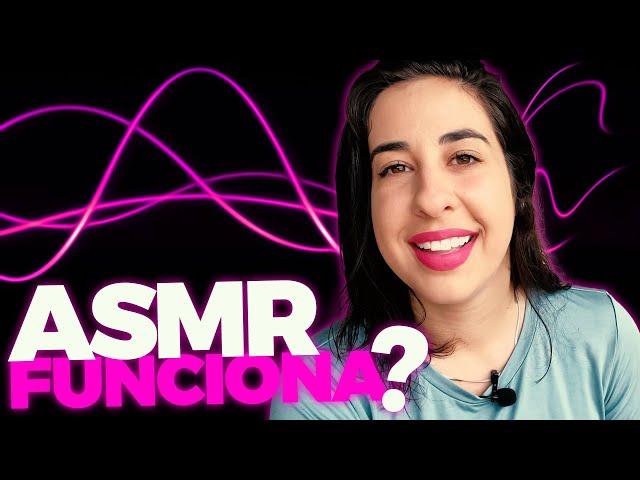 ASMR É CIÊNCIA? FUNCIONA PARA ALGUMA COISA? • Física e Afins