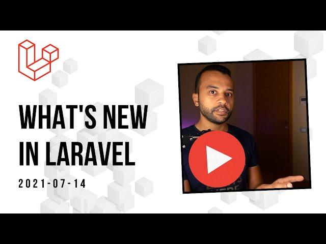 What's New in Laravel (#5) — 2021-07-14