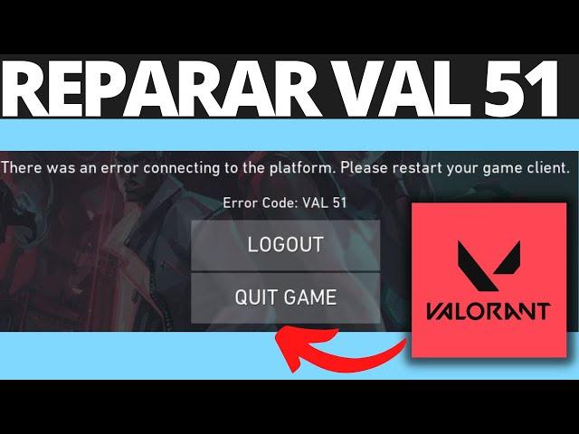 Cómo Reparar el Error de Valorant Val 51| hubo un error al conectarse a la plataforma