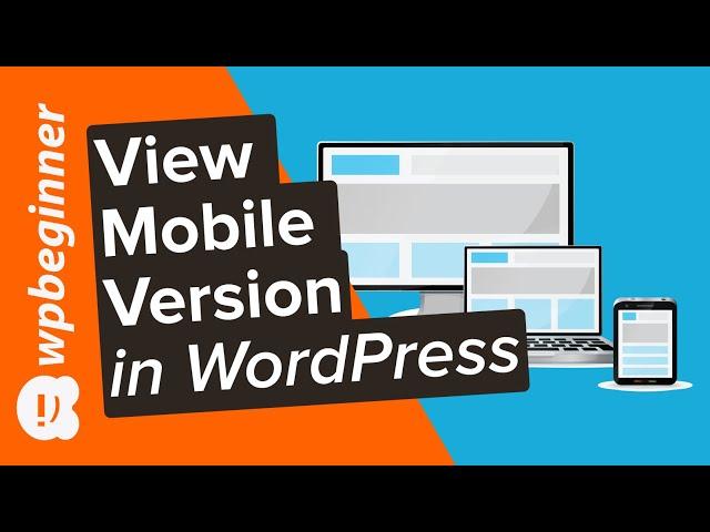 How to View the Mobile Version of WordPress Sites from Desktop