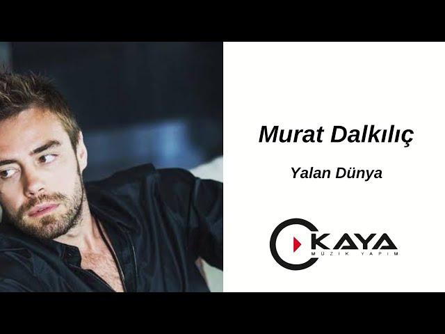 Murat Dalkılıç - Yalan Dünya