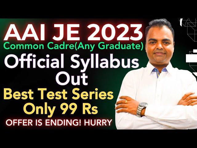 AAI JE Common Cadre Official Syllabus, AAI Junior Executive Common Cadre Syllabus