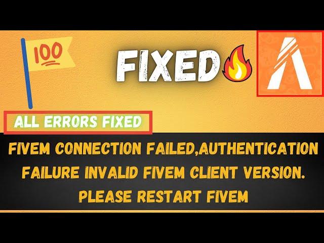 FiveM Connection Failed | Authentication Failure | Invalid FiveM Client Version Please Restart FiveM