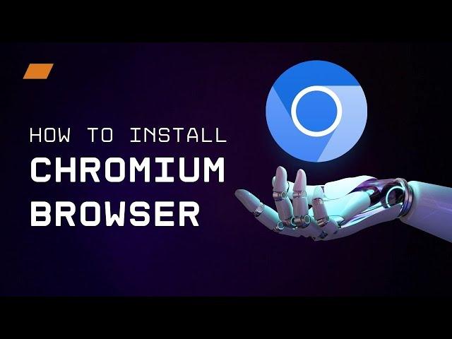 How to Install Chromium Browser for Windows PC : The Ultimate Guide