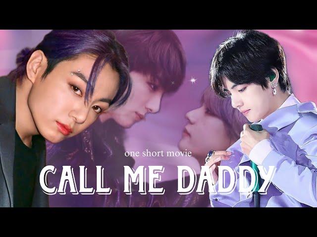 call me daddy ‍🩹/ ONE SHORT MOVIE/