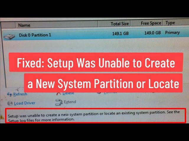 Fixed: Setup Was Unable to Create a New System Partition or Locate an Existing System Partition