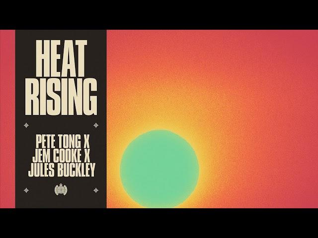 Pete Tong x Jem Cooke x Jules Buckley - Heat Rising