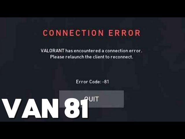 How to Fix Valorant Error Code VAN 81 | Valorant Connection Error