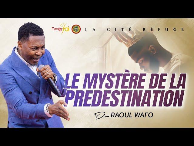 ⭕ LE MYSTÈRE DE LA PRÉDESTINATION - RAOUL WAFO