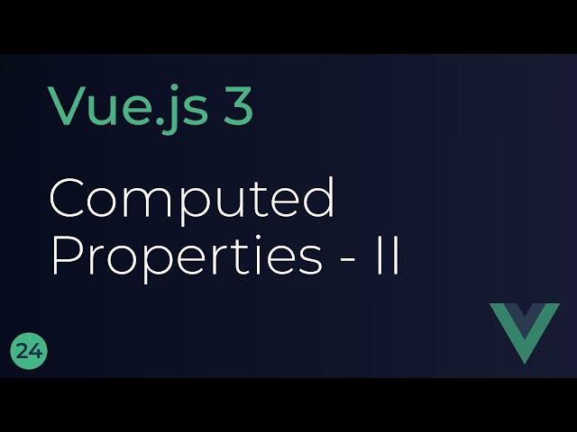 Vue JS 3 Tutorial - 24 - Computed Properties vs Methods