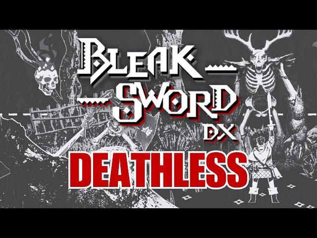 [Bleak Sword DX] Full Game Deathless