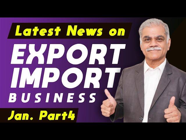 Export Import Business की Latest News Updates - January Part 4 | iiiEM EXIM News Bulletin