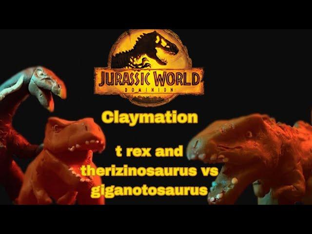 Jurassic World Dominion (claymation) T rex & Therizinosaurus vs Giganotosaurus