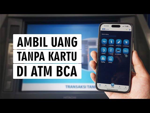 Cara Tarik Tunai Di ATM BCA Tanpa Kartu ATM BCA