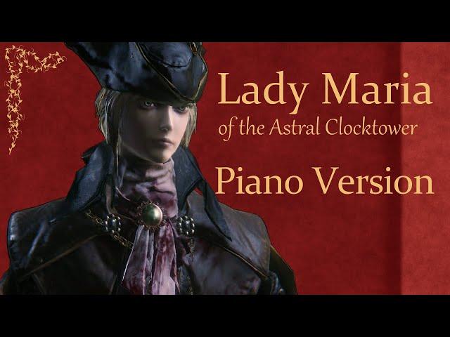 Bloodborne - Lady Maria of the Astral Clocktower (Piano Version)