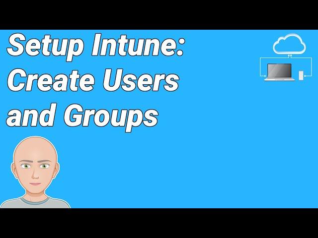 MIH03A - Setup your Microsoft Intune Tenant - Create users and groups Part A