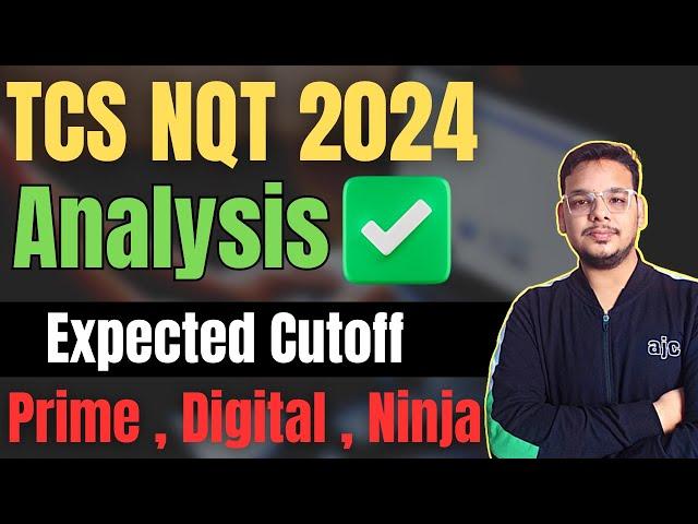 TCS NQT May Exam Analysis | TCS Expected Cut-off for Prime , Digital , Ninja | TCS NQT 2024