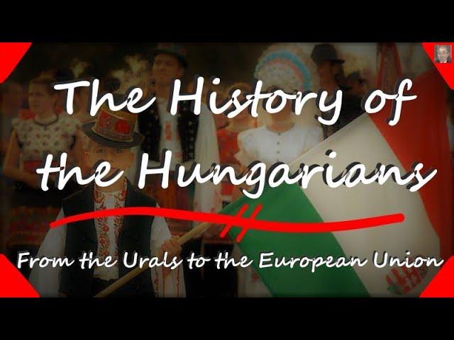 The History of the Hungarians