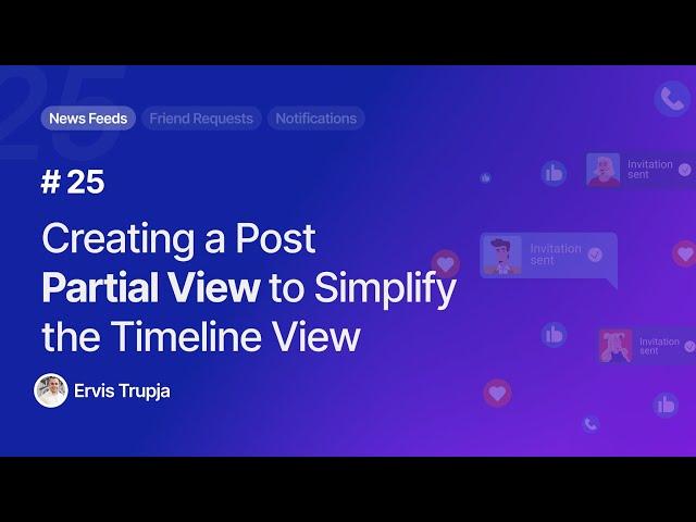 25. Creating a Post Partial View to Simplifythe Timeline View