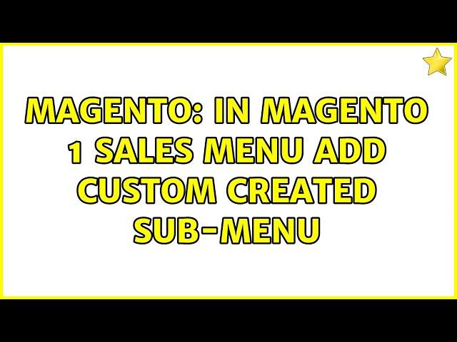 Magento: In Magento 1 Sales menu add custom created sub-menu