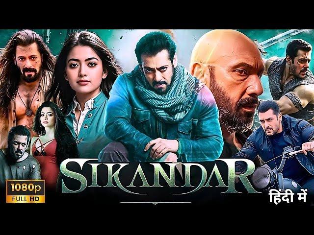 Sikandar Full Movie 2024 | Salman Khan New Hindi Action Blockbuster Movie 2024 | Rashmika Mandanna