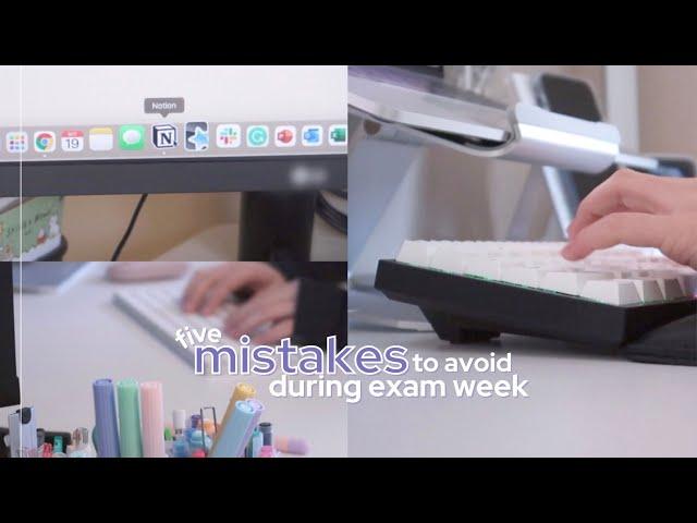 5 study mistakes to avoid during exam week ‍️ how to be productive during exam week