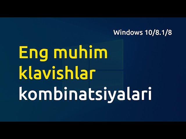 Eng muhim klavishlar / klaviatura kombinatsiyalari / Windows 10 keyboard Shortcuts