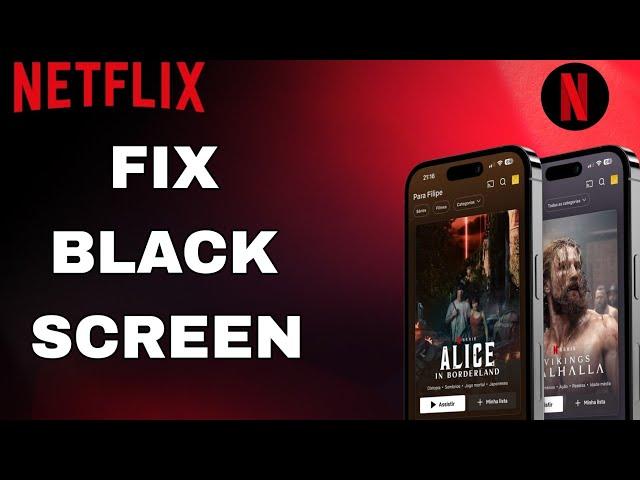 How To Fix And Solve Netflix Black Screen | Final Solution