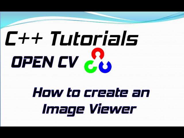 c++ tutorial - how to create a simple image viewer