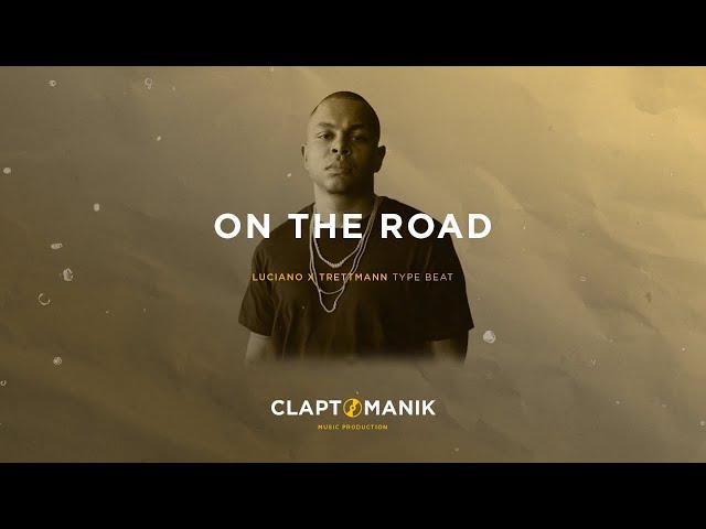 LUCIANO x TRETTMANN Type Beat 2019 - ON THE ROAD | prod Claptomanik