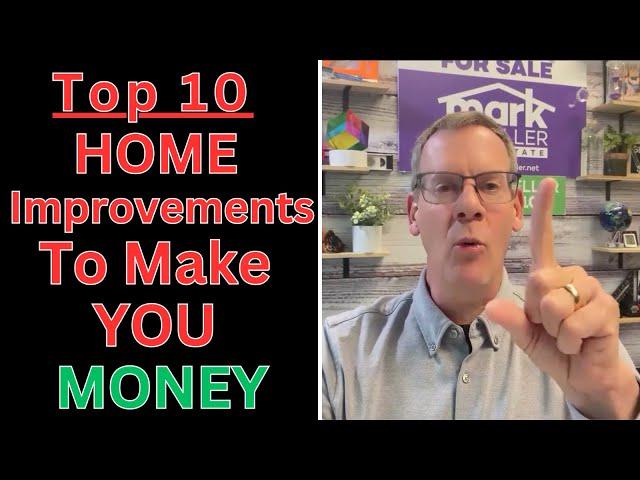 TOP 10 Home Improvements to Make You MONEY