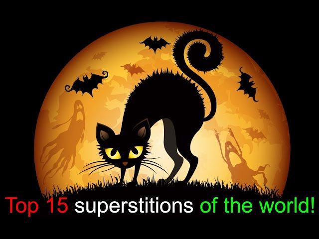 Top 15 superstitions of the world - signs and beliefs!