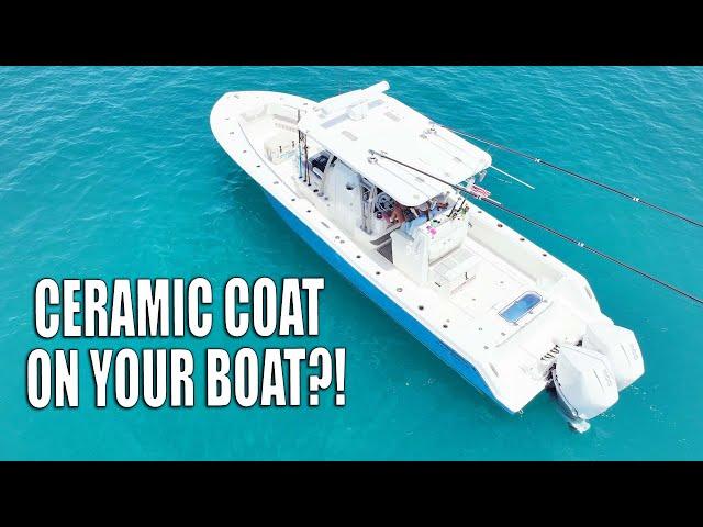 Ceramic coat on a boat - Is it worth it?