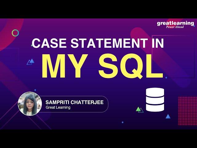 Case statement in MySQL | MySQL Tutorial For beginners | Great Learning