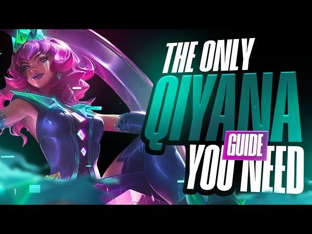 The Only Qiyana Guide You'll Ever Need! - Season 14 Qiyana Guide