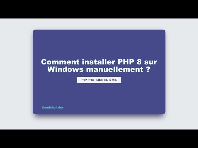 Comment installer PHP 8 sur Windows 10 manuellement?